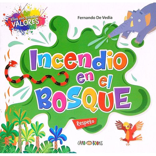 INCENDIO EN EL BOSQUE - ELLOS NOS ENSEÑAN VALORES - RESPETO