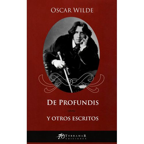 DE PROFUNDIS Y OTROS ESCRITOS - OSCAR WILDE