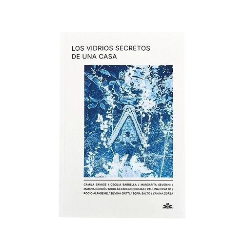 LOS VIDRIOS SECRETOS DE UNA CASA - VARIOS AUTORES
