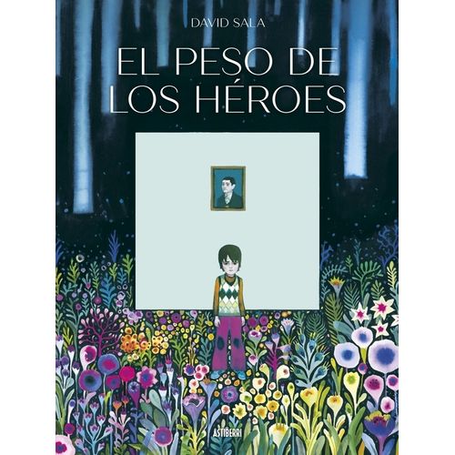 EL PESO DE LOS HEROES - DAVID SALA