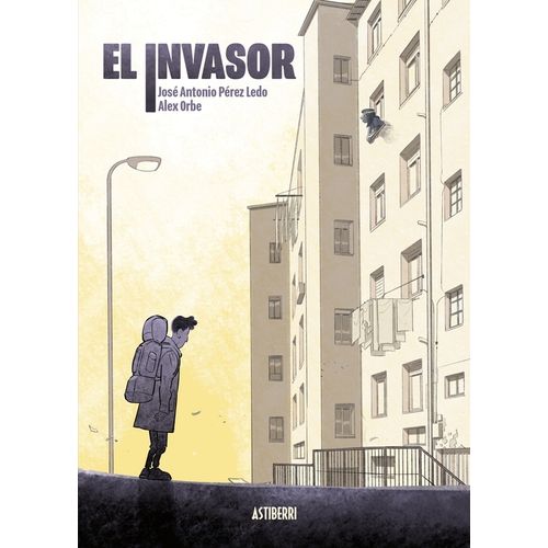 EL INVASOR - JOSE ANTONIO PEREZ LEDO - ALEX ORBE