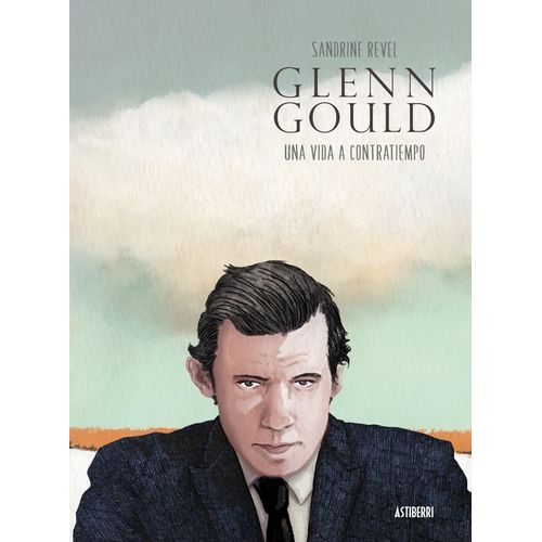 GLENN GOULD - UNA VIDA A CONTRATIEMPO - SANDRINE REVEL