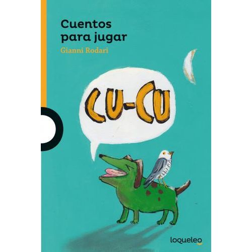 CUENTOS PARA JUGAR - LOQUELEO NARANJA