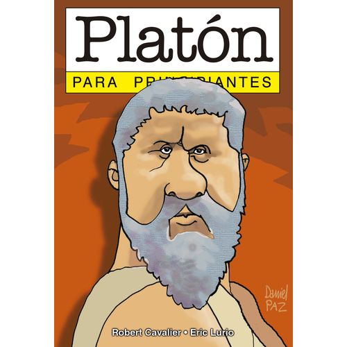 PLATON PARA PRINCIPIANTES - ROBERT CAVALIER - ERIC LURIO