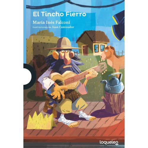 EL TINCHO FIERRO - LOQUELEO AZUL - MARIA INES FALCONI