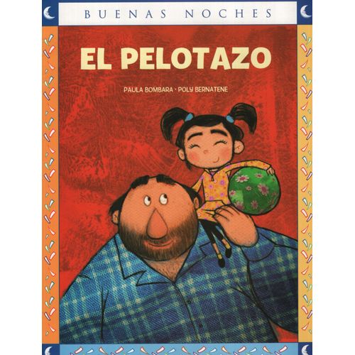 EL PELOTAZO - BUENAS NOCHES - BOMBARA - BERNATENE