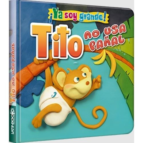 LIBRO TITO NO USA PAÑAL - YA SOY GRANDE