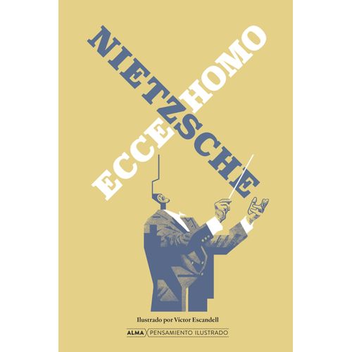 ECCE HOMO - PENSAMIENTO ILUSTRADO - FRIEDRICH NIETZSCHE