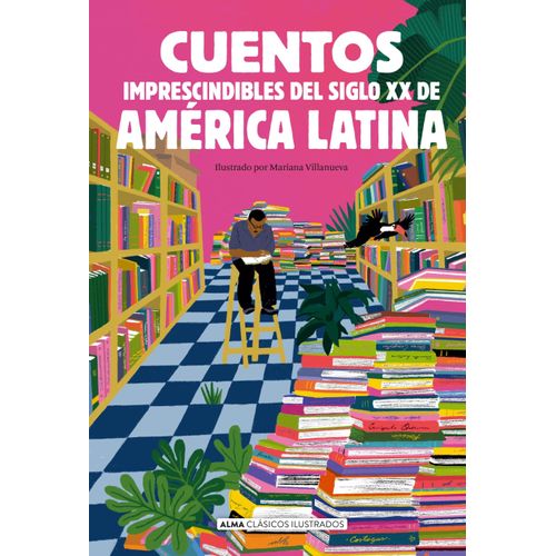 CUENTOS IMPRESCINDIBLES DEL SIGLO XX DE AMERICA LATINA