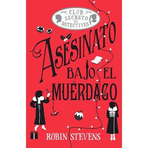 ASESINATO BAJO EL MUERDAGO - CLUB SECRETO DE DETECTIVES