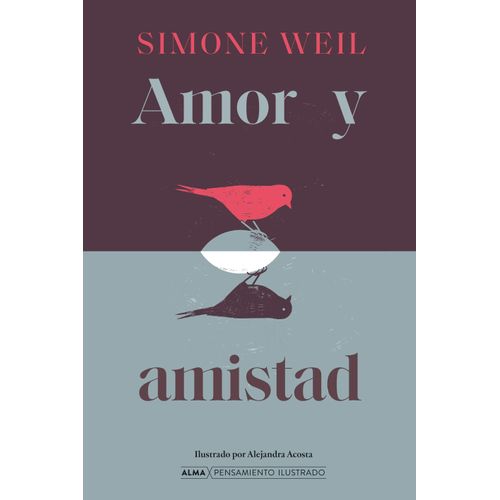 AMOR Y AMISTAD - PENSAMIENTO ILUSTRADO - SIMONE WEIL