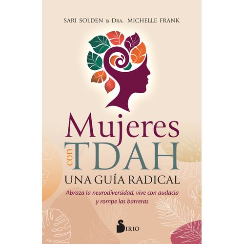 MUJERES CON TDAH - UNA GUIA RADICAL - SARI SOLDEN / FRANK