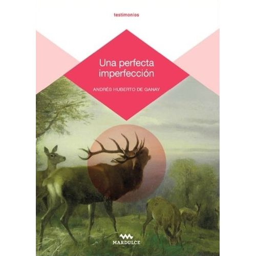 UNA PERFECTA IMPERFECCION - ANDRES HUMBERTO DE GANAY