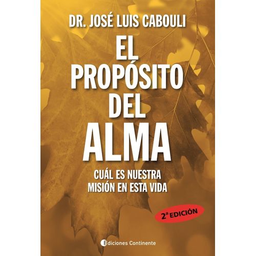 EL PROPOSITO DEL ALMA - DR. JOSE LUIS CABOULI