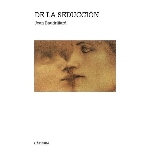 DE LA SEDUCCION - JEAN BAUDRILLARD
