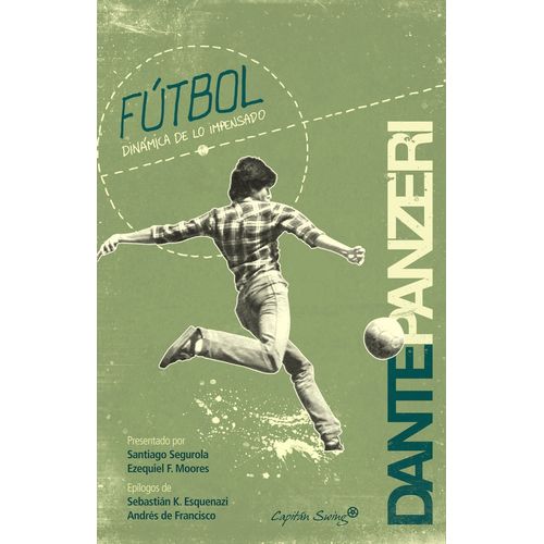 FUTBOL - DINAMICA DE LO IMPENSADO - DANTE PANZERI