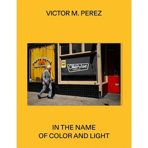 IN THE NAME OF COLOR AND LIGHT - VICTOR M. PEREZ