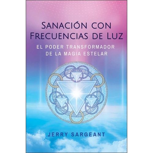 SANACION CON FRECUENCIAS DE LUZ - JERRY SERGEANT