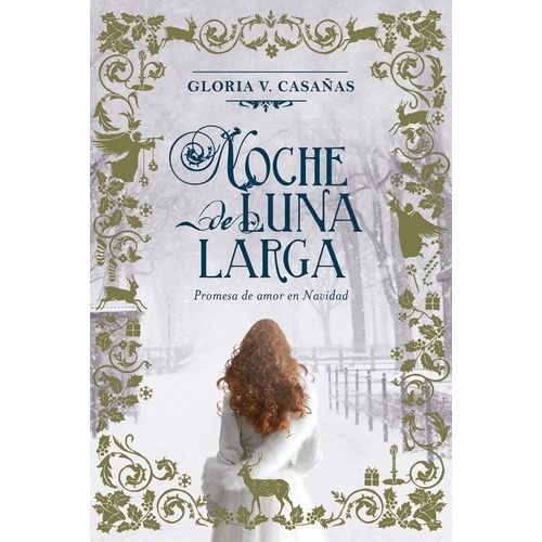 NOCHE DE LUNA LARGA - TRES LUNAS DE NAVIDAD 1 - GLORIA CASAÑ