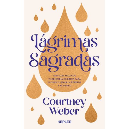 LAGRIMAS SAGRADAS - COURTNEY WEBER