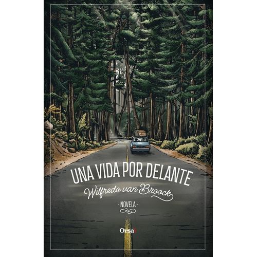 UNA VIDA POR DELANTE - WILFREDO VAN BOOCK