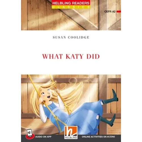 WHAT KATY DID + APP + E-ZONE - HELBLING READERS RED CLASSICS