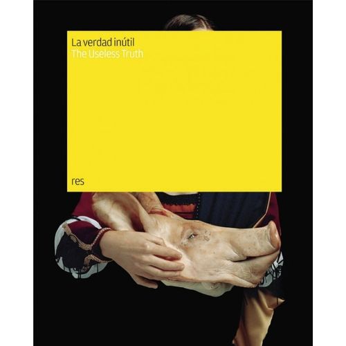 LA VERDAD INUTIL / THE USELESS TRUTH - RAUL STOLKINER
