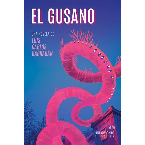 EL GUSANO - LUIS CARLOS BARRAGAN