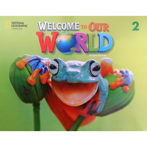 WELCOME TO OUR WORLD 2 - AMERICAN - 2ND. EDITION - STUDENT'S