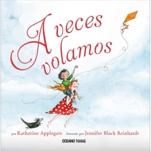 A VECES VOLAMOS - KATHERINE APPLEGATE