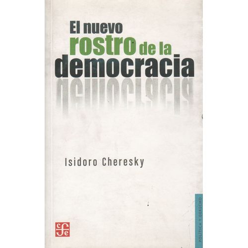 EL NUEVO ROSTRO DE LA DEMOCRACIA - CHERESKY ISIDORO