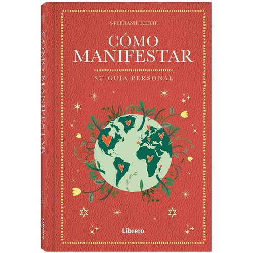 COMO MANIFESTAR - SU GUIA PERSONAL - STEPHANIE KEITH