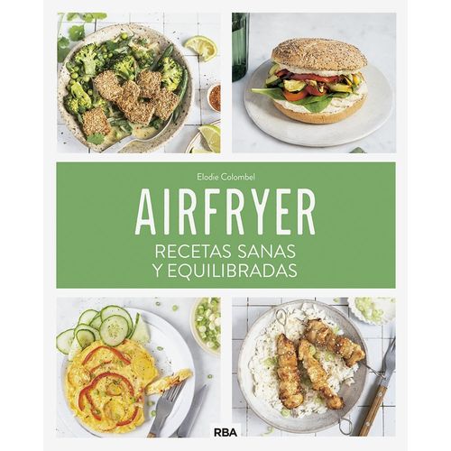 AIRFRYER - RECETAS SANAS Y EQUILIBRADAS - ELODIE COLOMBEL
