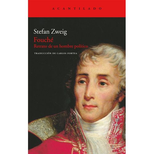 FOUCHE - RETRATO DE UN HOMBRE POLITICO - STEFAN ZWEIG