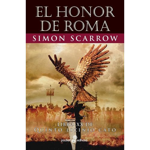EL HONOR DE ROMA - QUINTO LICINIO CATO XX - SIMON SCARROW