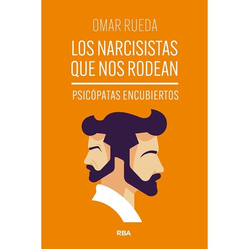 LOS NARCISISTAS QUE NOS RODEAN - OMAR RUEDA