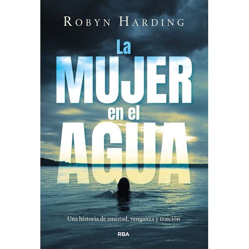 LA MUJER EN EL AGUA - ROBYN HARDING