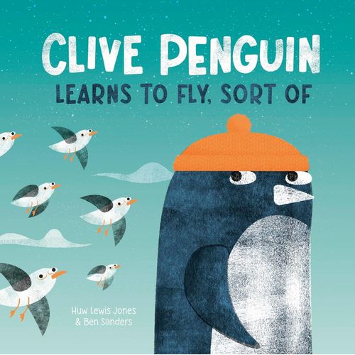 CLIVE PENGUIN LEARNS TO FLY - HUW LEWIS JONES