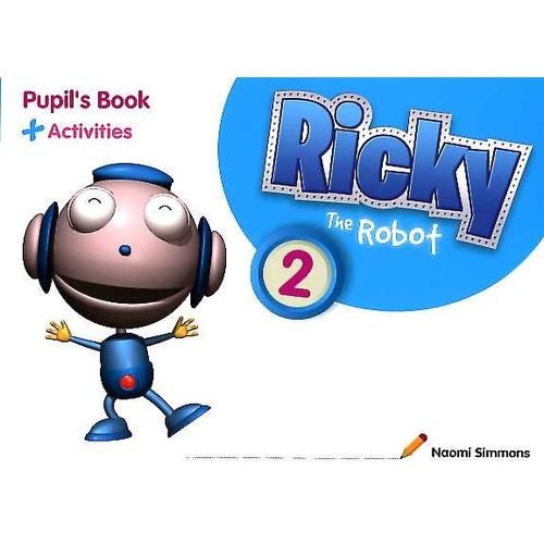 RICKY THE ROBOT 2 - PUPIL'S BOOK + ACTIVITIES