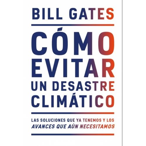 COMO EVITAR UN DESASTRE CLIMATICO - BILL GATES