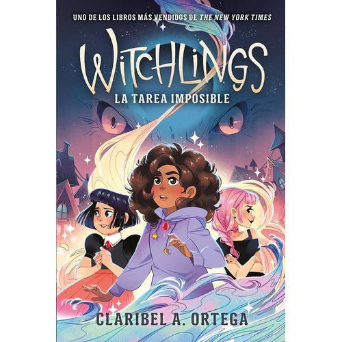 LA TAREA IMPOSIBLE - WITCHLINGS 1 - CLARIBEL A. ORTEGA