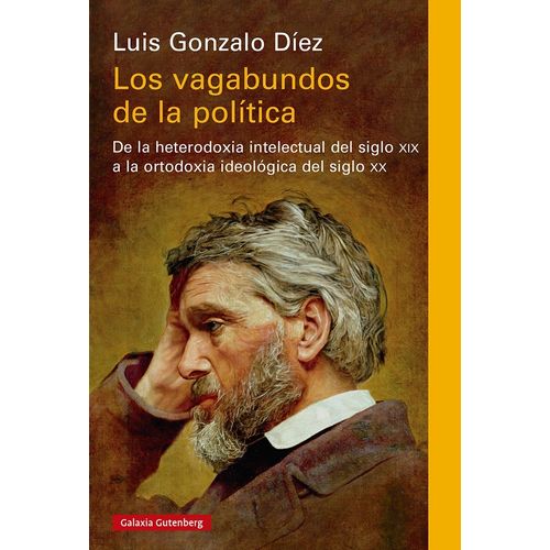 LOS VAGABUNDOS DE LA POLITICA - LUIS GONZALO DIEZ