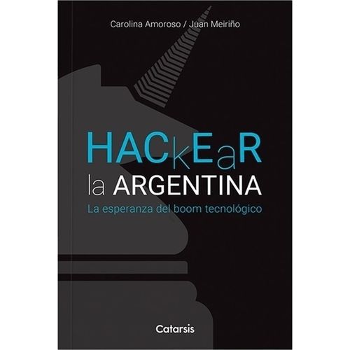 HACKEAR LA ARGENTINA - CATARSIS - CAROLINA AMOROSO - JUAN ME