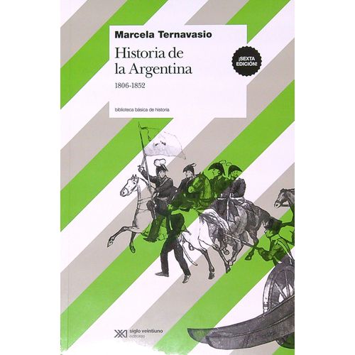 HISTORIA DE LA ARGENTINA 1806-1852 - MARCELA TERNAVASIO
