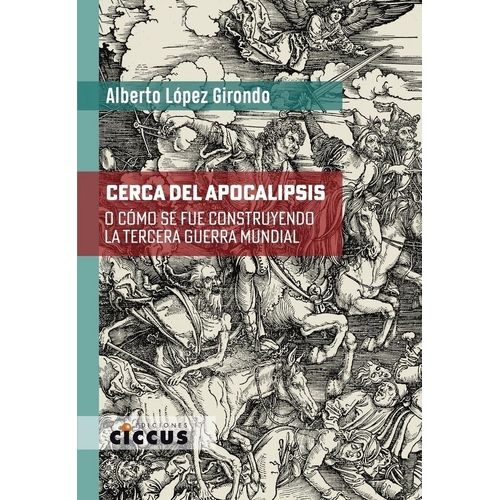 CERCA DEL APOCALIPSIS - ALBERTO LOPEZ GIRONDO