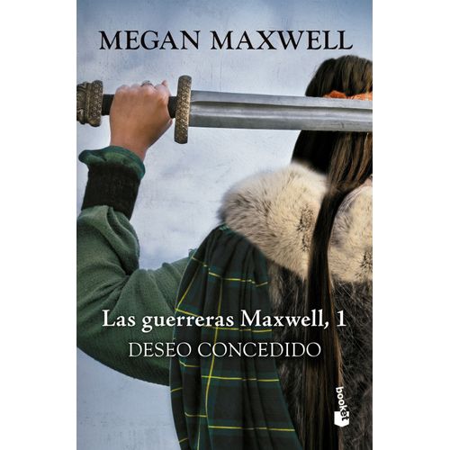 DESEO CONCEDIDO - LAS GUERRERAS MAXWELL 1 - MEGAN MAXWELL