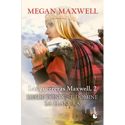 DESDE DONDE SE DOMINE LA LLANURA - LAS GUERRERAS MAXWELL 2