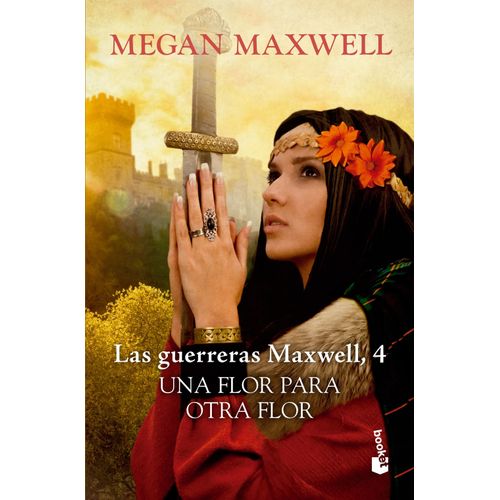 UNA FLOR PARA OTRA FLOR - LAS GUERRERAS MAXWELL 4 - MAXWELL