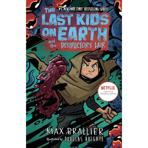 THE LAST KIDS ON EARTH AND THE DESTRUCTOR’S LAIR - LAST KIDS