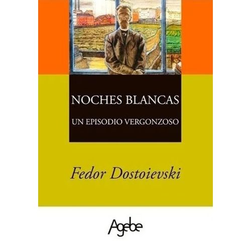 NOCHES BLANCAS / UN EPISODIO VERGONZOSO - FIODOR DOSTOIEVSKI